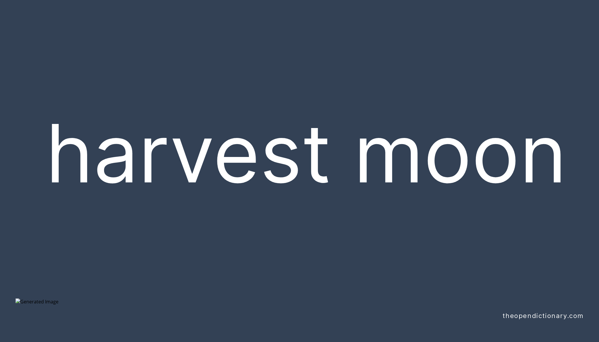 Harvest moon Meaning of Harvest moon Definition of Harvest moon